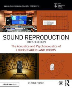 Sound Reproduction: The Acoustics and Psychoacoustics of Loudspeakers and Rooms