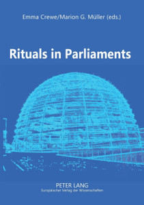 Rituals in Parliaments: Political, Anthropological and Historical Perspectives on Europe and the United States