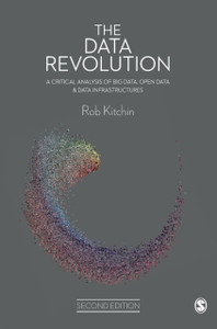 The Data Revolution: A Critical Analysis Of Big Data, Open Data And Data Infrastructures The Data Revolution: A Critical Analysis Of Big Data, Open Data And Data Infrastructures