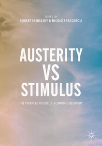 Austerity Vs Stimulus: The Political Future Of Economic Recovery