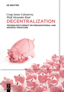 Decentralization: Technology'S Impact On Organizational And Societal Structure