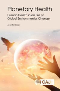 Planetary Health: Human Health In An Era Of Global Environmental Change Planetary Health: Human Health In An Era Of Global Environmental Change
