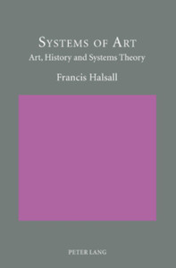 Systems Of Art: Art, History And Systems Theory