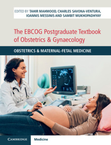 The Ebcog Postgraduate Textbook Of Obstetrics & Gynaecology: Obstetrics & Maternal-Fetal Medicine The Ebcog Postgraduate Textbook Of Obstetrics & Gynaecology: Obstetrics & Maternal-Fetal Medicine