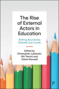 The Rise Of External Actors In Education: Shifting Boundaries Globally And Locally The Rise Of External Actors In Education: Shifting Boundaries Globally And Locally