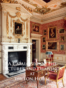 A Catalogue Of The Pictures And Drawings At Wilton House