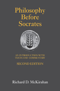 Philosophy Before Socrates: An Introduction With Texts And Commentary