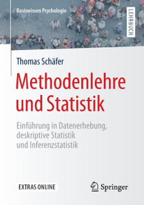 Methodenlehre Und Statistik: Einfuhrung In Datenerhebung, Deskriptive Statistik Und Inferenzstatistik