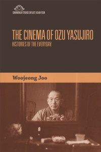 The Cinema Of Ozu Yasujiro: Histories Of The Everyday