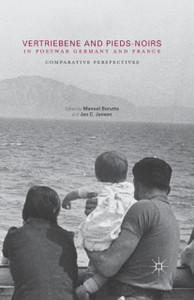 Vertriebene And Pieds-Noirs In Postwar Germany And France: Comparative Perspectives