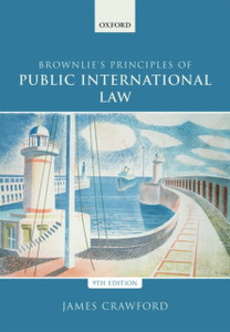 Brownlie'S Principles Of Public International Law Brownlie'S Principles Of Public International Law