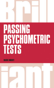Brilliant Passing Psychometric Tests: Tackling Selection Tests With Confidence