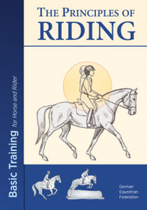 The Principles Of Riding: Basic Training For Horse And Rider
