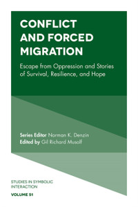 Conflict And Forced Migration: Escape From Oppression And Stories Of Survival, Resilience, And Hope
