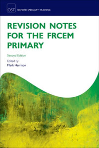 Revision Notes For The Frcem Primary