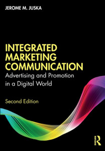 Integrated Marketing Communication: Advertising And Promotion In A Digital World