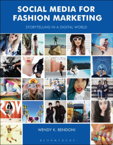 Social Media For Fashion Marketing: Storytelling In A Digital World Social Media For Fashion Marketing: Storytelling In A Digital World