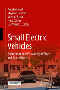 Small Electric Vehicles: An International View On Light Three- And Four-Wheelers Small Electric Vehicles: An International View On Light Three- And Four-Wheelers