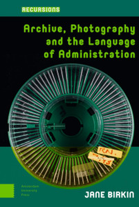 Archive, Photography And The Language Of Administration