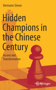 Hidden Champions In The Chinese Century: Ascent And Transformation
