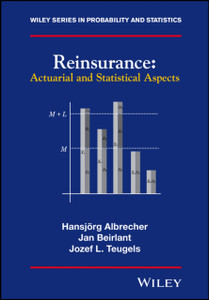 Reinsurance: Actuarial And Statistical Aspects Reinsurance: Actuarial And Statistical Aspects