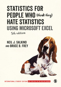 Statistics For People Who (Think They) Hate Statistics - International Student Edition: Using Microsoft Excel