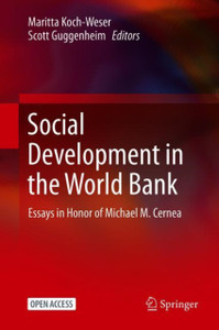 Social Development In The World Bank: Essays In Honor Of Michael M. Cernea Social Development In The World Bank: Essays In Honor Of Michael M. Cernea