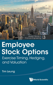 Employee Stock Options: Exercise Timing, Hedging, And Valuation Employee Stock Options: Exercise Timing, Hedging, And Valuation