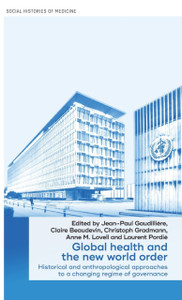 Global Health And The New World Order: Historical And Anthropological Approaches To A Changing Regime Of Governance