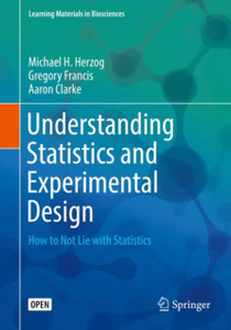 Understanding Statistics And Experimental Design: How To Not Lie With Statistics Understanding Statistics And Experimental Design: How To Not Lie With Statistics