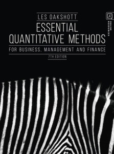 Essential Quantitative Methods: For Business, Management And Finance Essential Quantitative Methods: For Business, Management And Finance