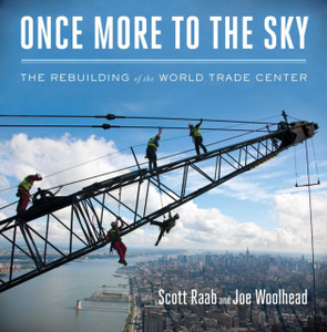 Once More To The Sky: The Rebuilding Of The World Trade Center