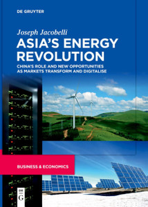 Asia’s Energy Revolution: China’s Role and New Opportunities as Markets Transform and Digitalise