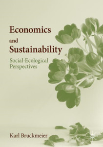 Economics And Sustainability: Social-Ecological Perspectives Economics And Sustainability: Social-Ecological Perspectives