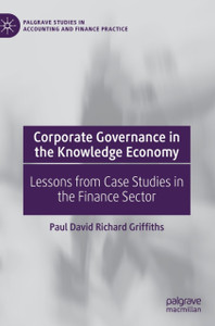 Corporate Governance In The Knowledge Economy: Lessons From Case Studies In The Finance Sector Corporate Governance In The Knowledge Economy: Lessons From Case Studies In The Finance Sector