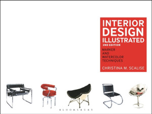 Interior Design Illustrated: Marker And Watercolor Techniques Interior Design Illustrated: Marker And Watercolor Techniques