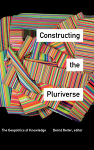 Constructing The Pluriverse: The Geopolitics Of Knowledge - 9781478000013 Constructing The Pluriverse: The Geopolitics Of Knowledge - 9781478000013