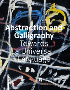Abstraction And Calligraphy: Towards A Universal Language Abstraction And Calligraphy: Towards A Universal Language