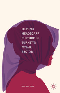 Beyond Headscarf Culture In Turkey'S Retail Sector