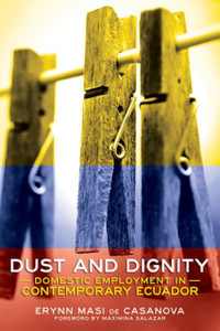 Dust And Dignity: Domestic Employment In Contemporary Ecuador