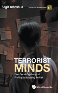 Terrorist Minds: From Social-Psychological Profiling To Assessing The Risk