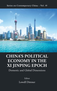 China'S Political Economy In The Xi Jinping Epoch: Domestic And Global Dimensions