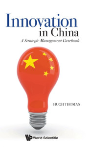 Innovation In China: A Strategic Management Casebook Innovation In China: A Strategic Management Casebook