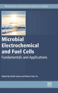 Microbial Electrochemical And Fuel Cells: Fundamentals And Applications Microbial Electrochemical And Fuel Cells: Fundamentals And Applications