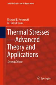Thermal Stresses-Advanced Theory And Applications