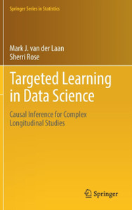 Targeted Learning In Data Science: Causal Inference For Complex Longitudinal Studies