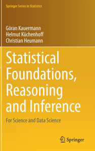 Statistical Foundations, Reasoning And Inference: For Science And Data Science Statistical Foundations, Reasoning And Inference: For Science And Data Science
