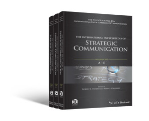 The International Encyclopedia Of Strategic Communication: 3 Volume Set