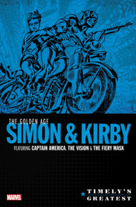 Timely'S Greatest: The Golden Age Simon & Kirby Omnibus Timely'S Greatest: The Golden Age Simon & Kirby Omnibus