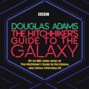 The Hitchhiker'S Guide To The Galaxy: The Complete Radio Series The Hitchhiker'S Guide To The Galaxy: The Complete Radio Series